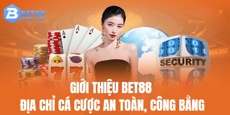 Giới thiệu về BET88 với môi trường cá cược an toàn