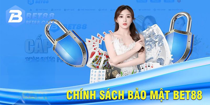 Mục đích của chính sách bảo mật BET88