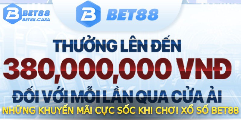 Những khuyến mãi cực sốc khi chơi xổ số Bet88