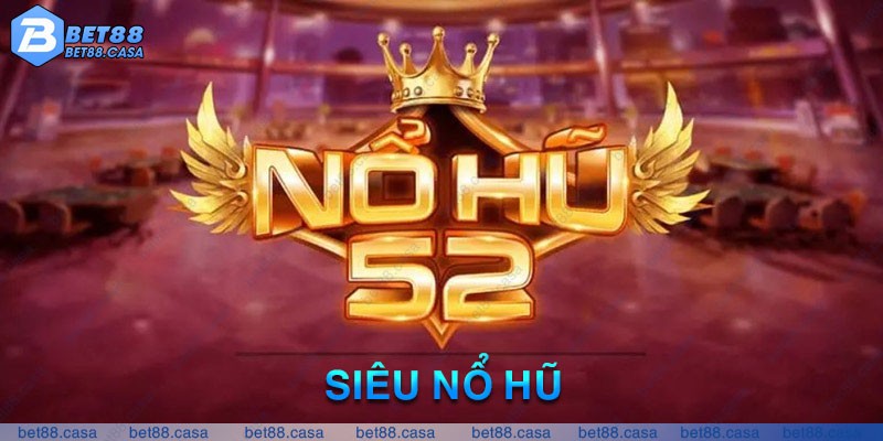 AVT NỔ HŨ 52