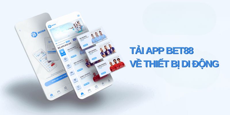 Tham gia thuận tiện với ứng dụng di động bet88